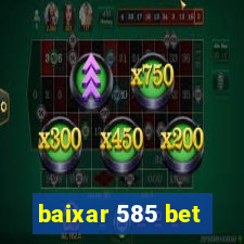baixar 585 bet